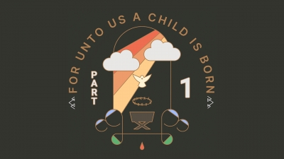 For Unto Us a Child is Born 1